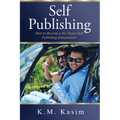 Self-Publishing: How to Become a Six Figure Self- Publishing Entrepreneur