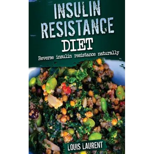 Insulin Resistance Diet: Reverse Insulin Resistance Naturally