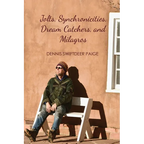Jolts, Synchronicities, Dream Catchers, and Milagros: A Memoir Into the Fire of Original Experience - Paperback