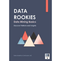 Data Rookies Data Mining Basics