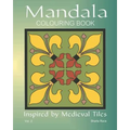 Mandala Colouring Book: Inspired by Medieval Tiles, Vol. 2