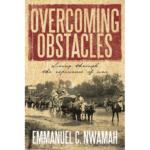 Overcoming Obstacles: Living through the experience of war