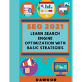 Seo 2021: Learn search engine optimization with basic strategies