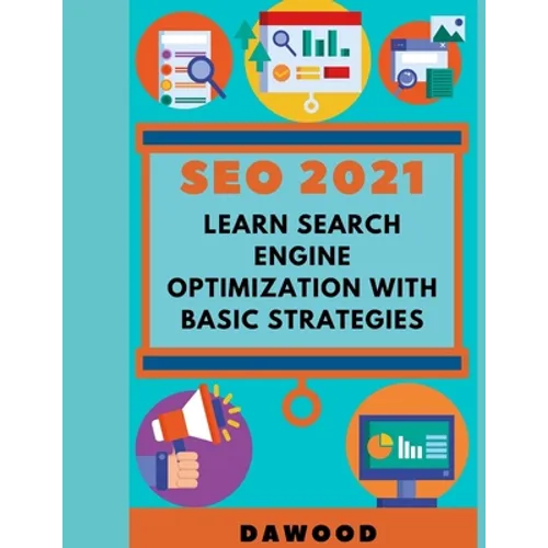 Seo 2021: Learn search engine optimization with basic strategies