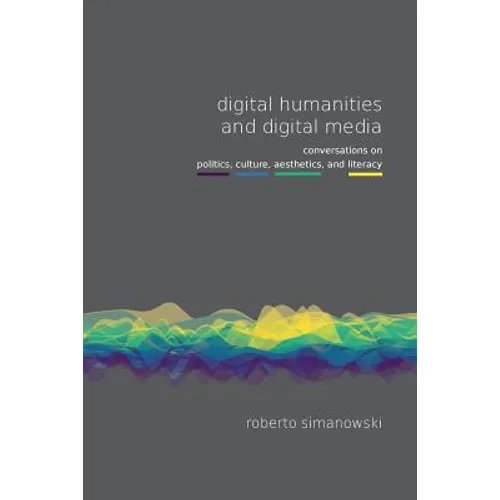 Digital Humanities and Digital Media