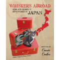 Whiskers Abroad: Ashi and Audrey's Adventures in Japan