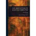 Life And Letters Of John Gay (1685-1732)