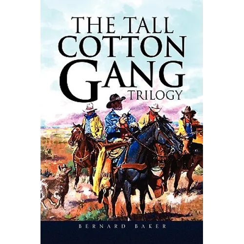 The Tall Cotton Gang Trilogy