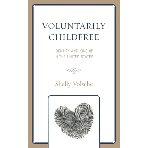 Voluntarily Childfree: Identity and Kinship in the United States