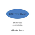 Bible Verse Chants: Bible Based Chants For Teaching English As A Second Language