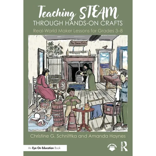 Teaching Steam Through Hands-On Crafts: Real-World Maker Lessons for Grades 3-8