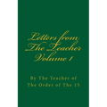 Letters from The Teacher Volume 1: Of The Order of The 15
