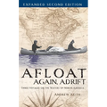 Afloat Again, Adrift: Three Voyages on the Waters of North America