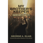 My Brother's Keeper: It's not about you - Hardcover