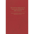 Oil and Development in Venezuela During the 20th Century