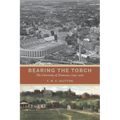 Bearing the Torch: The University of Tennessee, 1794-2010