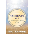 Presence & I: Mastering the Dance of Life