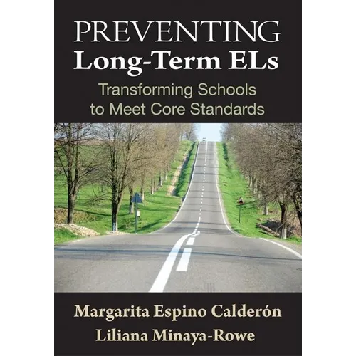 Preventing Long-Term ELs: Transforming Schools to Meet Core Standards