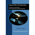 Space With A Private View: A Primer on Commercial Earth Observation & Remote Sensing