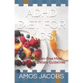 ADHD Diet for Kids: Friendly Gluten-Free Meal Recipes and Dietary Guidelines