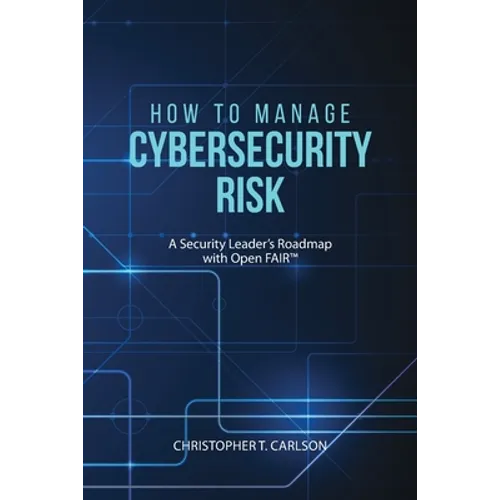 How to Manage Cybersecurity Risk: A Security Leader's Roadmap with Open FAIR