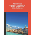 Advanced Computer Vision with OpenCV 4