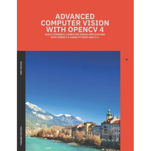 Advanced Computer Vision with OpenCV 4