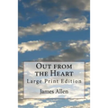Out from the Heart: Large Print Edition