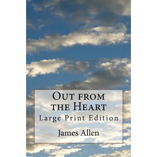 Out from the Heart: Large Print Edition