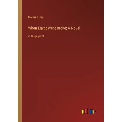 When Egypt Went Broke; A Novel: in large print