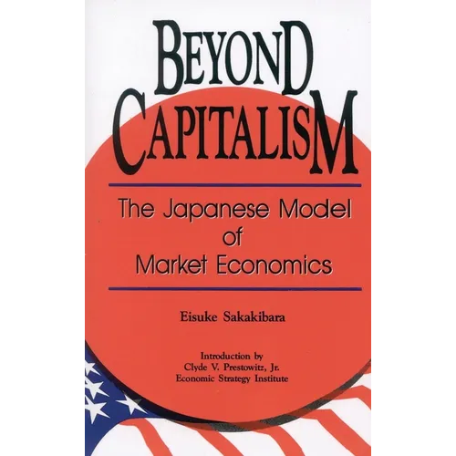 Beyond Capitalism: The Japanese Model of Market Economics