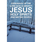 Espionage of the Lord God Almighty Jesus Holy Spirits and We the People