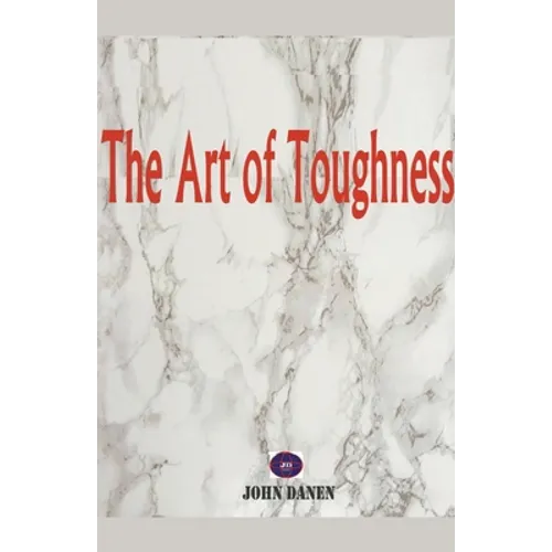 The Art of Toughness