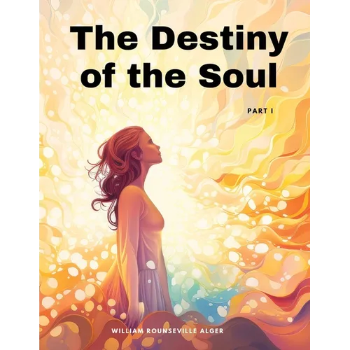 The Destiny of the Soul, Part I