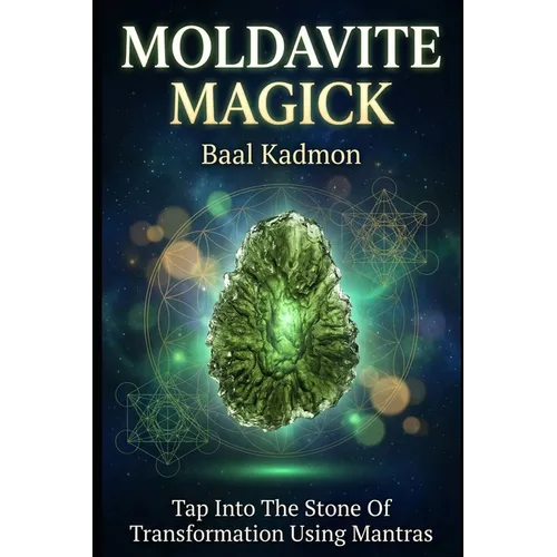 Moldavite Magick: Tap Into The Stone Of Transformation Using Mantras
