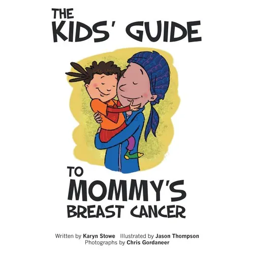 The Kids' Guide to Mommy's Breast Cancer