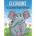 Elephant A Coloring Book For Kids: cool Elephants Designs