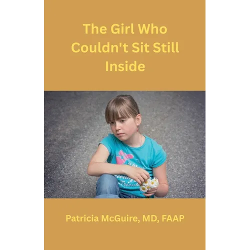 The Girl Who Couldn't Sit Still Inside