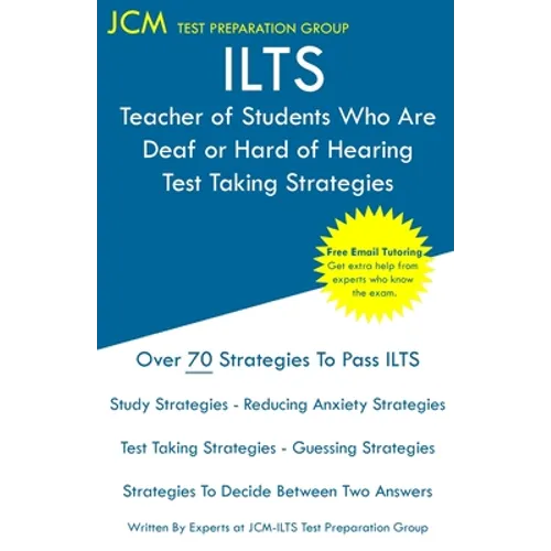 ILTS Teacher of Students Who Are Deaf or Hard of Hearing - Test Taking Strategies