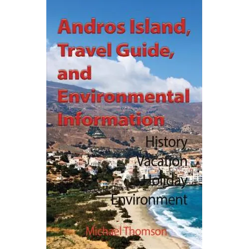 Andros Island, Travel Guide, and Environmental Information: History, Vacation, Holiday, Environment