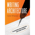 Writing Architecture: A Practical Guide to Clear Communication about the Built Environment