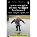 Typical and Atypical Child and Adolescent Development 6 Emotions, Temperament, Personality, Moral, Prosocial and Antisocial Development