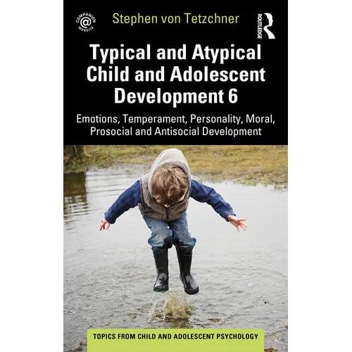 Typical and Atypical Child and Adolescent Development 6 Emotions, Temperament, Personality, Moral, Prosocial and Antisocial Development