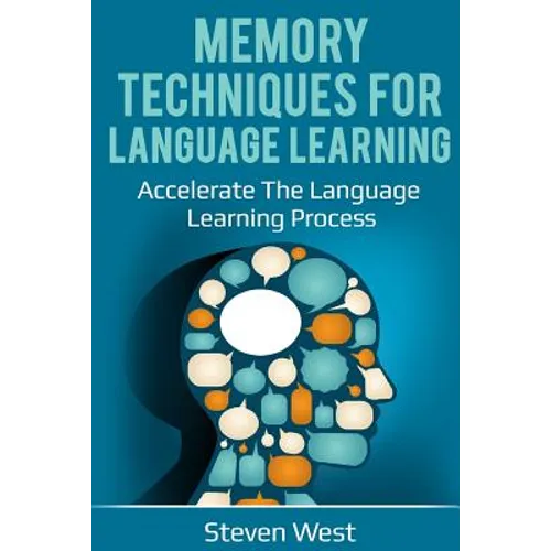 Memory Techniques for Language Learning: Accelerate the Language Learning Process