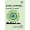 Creating, Analysing and Sustaining Smarter Cities: A Systems Perspective