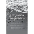 Destination, Transformation