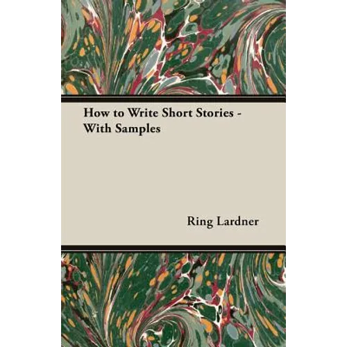 How to Write Short Stories - With Samples