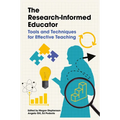 The Research-Informed Educator: Tools and Techniques for Effective Teaching