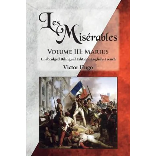 Les Misérables, Volume III: Marius: Unabridged Bilingual Edition: English-French