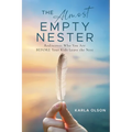 The Almost Empty Nester: Rediscover Who You Are BEFORE Your Kids Leave the Nest